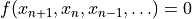 f(x_{n+1}, x_{n}, x_{n-1}, \ldots) = 0
