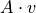 A \cdot v