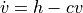 \dot{v} = h - c v
